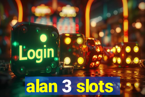 alan 3 slots